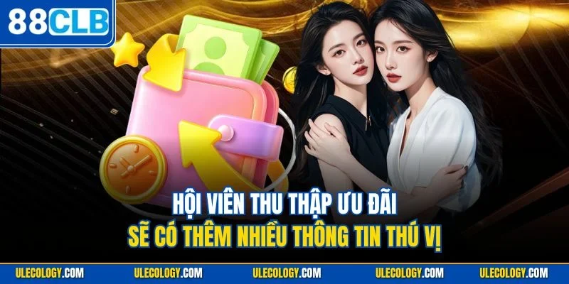 Hội viên thu thập ưu đãi sẽ có thêm nhiều thông tin thú vị
