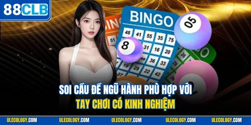 Soi cầu đề ngũ hành phù hợp với tay chơi có kinh nghiệm